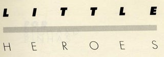 Little Heroes - 1st Edition/1st Printing