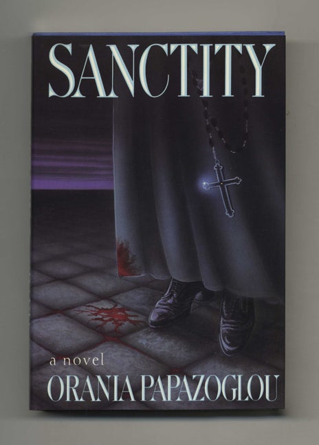 Book #106142 Sanctity - 1st Edition/1st Printing. Orania Papazoglou.