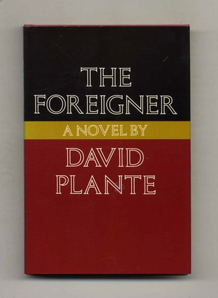 The Foreigner -1st US Edition. David Plante.