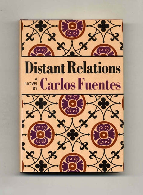 Book #106196 Distant Relations - 1st US Edition/1st Printing. Carlos Fuentes.