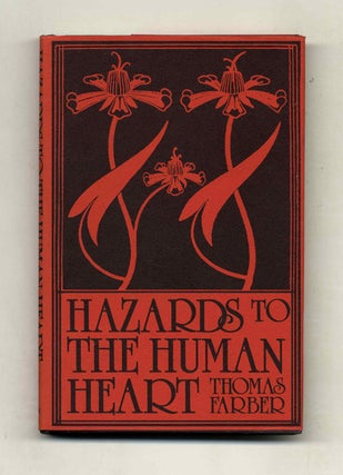 Hazards To The Human Heart: Stories Of The Here And Now - 1st Edition/1st Printing. Thomas Farber.