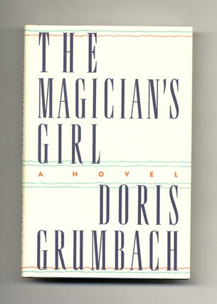 Book #106287 The Magician's Girl - 1st Edition/1st Printing. Doris Grumbach