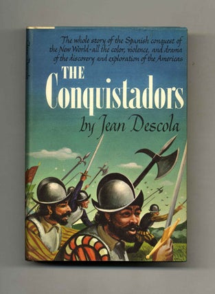 Book #106340 The Conquistadors - 1st Edition/1st Printing. Jean Descola