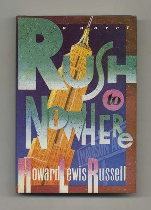 Book #106463 Rush To Nowhere - 1st Edition/1st Printing. Howard Lewis Russell