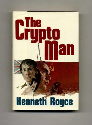 Book #106541 The Crypto Man - 1st Edition/1st Printing. Kenneth Royce