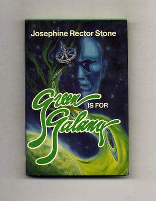 Green Is For Galaxy - 1st Edition/1st Printing. Josephine Rector Stone.