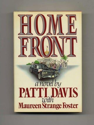 Book #106687 Home Front - 1st Edition/1st Printing. Patti Davis, Maureen Strange Foster