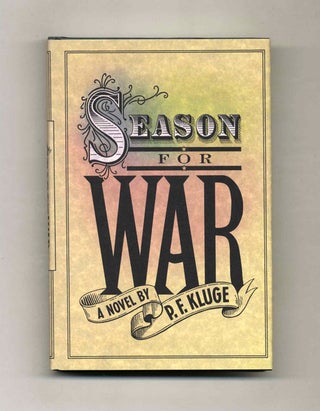Book #106739 Season For War - 1st Edition/1st Printing. P. F. Kluge