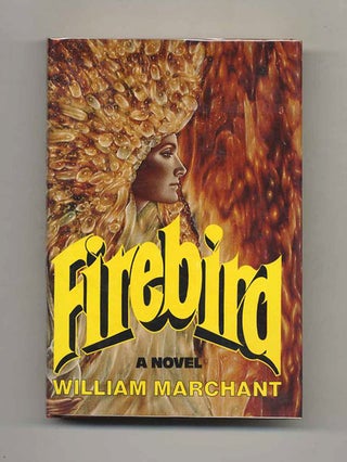 Book #106775 Firebird - 1st Edition/1st Printing. William Marchant