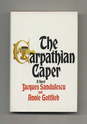 The Carpathian Caper - 1st Edition/1st Printing. Jacques Sandulescu, Annie.
