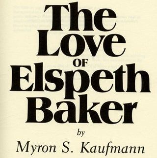 The Love Of Elspeth Baker - 1st Edition/1st Printing