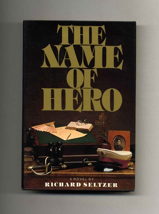 Book #106837 The Name Of Hero - 1st Edition/1st Printing. Richard Seltzer