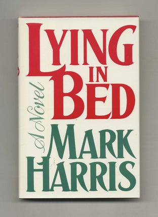 Book #107025 Lying In Bed - 1st Edition/1st Printing. Mark Harris