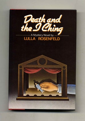 Death And The I Ching - 1st Edition/1st Printing. Lulla Rosenfeld.