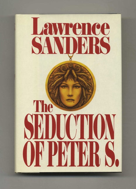 Book #107229 The Seduction Of Peter S - 1st Edition/1st Printing. Lawrence Sanders.