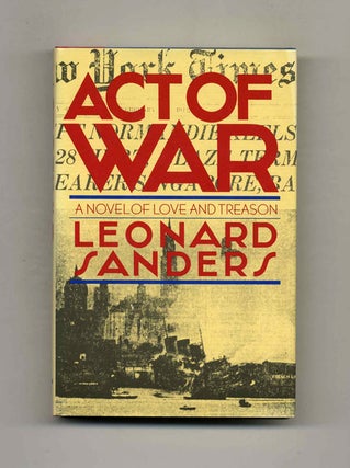Book #107240 Act Of War - 1st Edition/1st Printing. Leonard Sanders