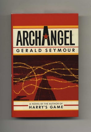 Archangel - 1st Edition/1st Printing. Gerald Seymour.