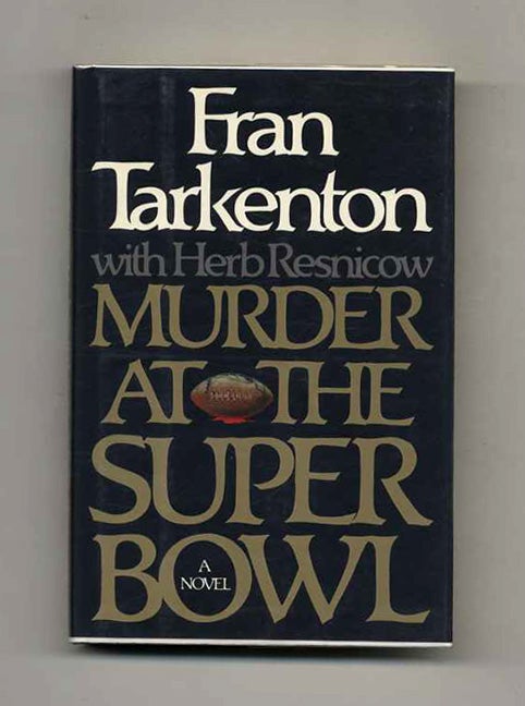 Book #107407 Murder At The Super Bowl - 1st Edition/1st Printing. Fran With Herb Resnicow Tarkenton.