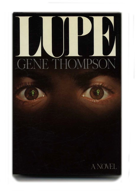 Book #107669 Lupe - 1st Edition/1st Printing. Gene Thompson.