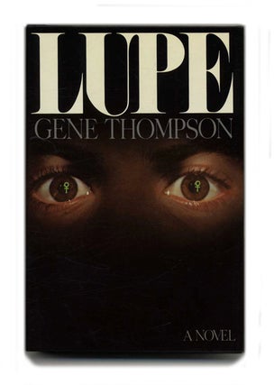 Lupe - 1st Edition/1st Printing. Gene Thompson.