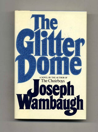 The Glitter Dome - 1st Edition/1st Printing. Joseph Wambaugh.