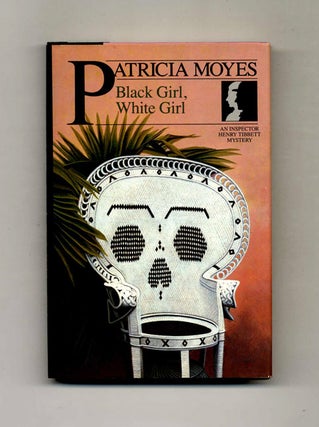 Book #108114 Black Girl, White Girl - 1st US Edition/1st Printing. Patricia Moyes