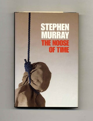 The Noose Of Time. Stephen Murray.