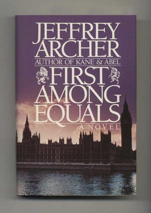 Book #109047 First Among Equals - 1st US Edition/1st Printing. Jeffrey Archer