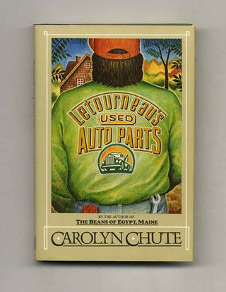 Letourneau's Used Auto Parts - 1st Edition/1st Printing. Carolyn Chute.