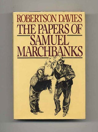 Book #110171 The Papers Of Samuel Marchbanks. Robertson Davies