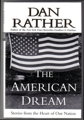Book #11032 The American Dream - 1st Edition/1st Printing. Dan Rather