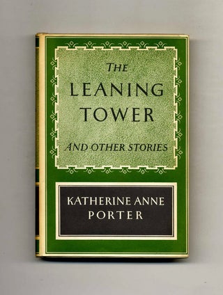 The Leaning Tower And Other Stories - 1st Edition/1st Printing. Katherine Anne Porter.