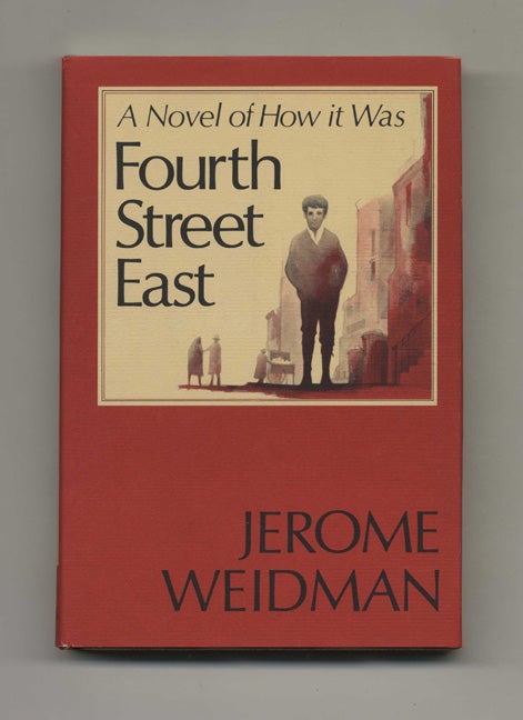 Book #111819 Fourth Street East. A Novel Of How It Was - 1st Edition/1st Printing. Jerome Weidman.