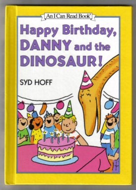 Book #11182 Happy Birthday, Danny And The Dinosaur - 1st Edition/1st Printing. Syd Hoff