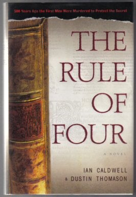 Book #11395 The Rule Of Four - 1st Edition/1st Printing. Ian Caldwell, Dustin Thomason