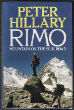 Book #11443 Rimo, Mountain On The Silk Road - 1st Edition/1st Printing. Peter Hillary.