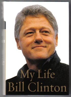Book #11602 My Life - 1st Edition/1st Printing. Bill Clinton
