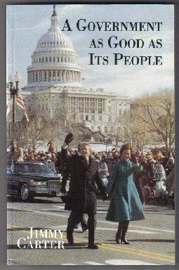 Book #11607 A Government As Good As Its People - 1st Edition/1st Printing. Jimmy Carter