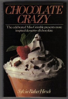 Chocolate Crazy - 1st Edition/1st Printing. Sylvia Balser Hirsch.