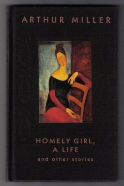 Book #11695 Homely Girl, A Life And Other Stories - 1st Edition/1st Printing. Arthur Miller.