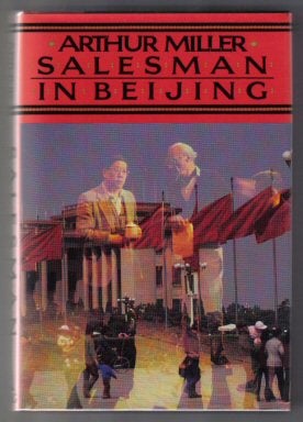 Book #11706 Salesman In Beijing - 1st Edition/1st Printing. Arthur Miller.