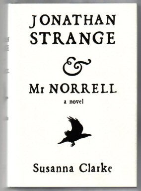 Book #11711 Jonathan Strange & Mr Norrell - 1st Edition/1st Printing/1st State. Susanna Clarke.