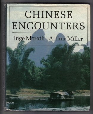 Book #11782 Chinese Encounters - 1st Edition/1st Printing. Arthur Miller