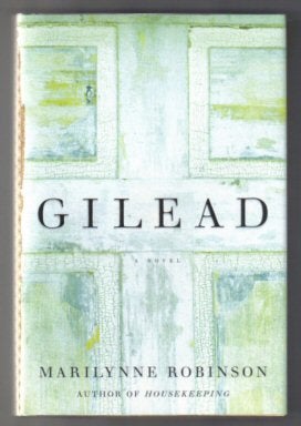 Book #11815 Gilead - 1st US Edition/1st Printing. Marilynne Robinson.