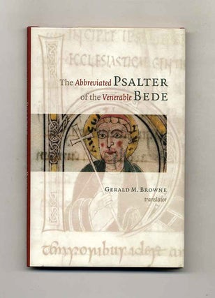 The Abbreviated Psalter Of The Venerable Bede - 1st Edition/1st Printing. Gerald M. Browne.