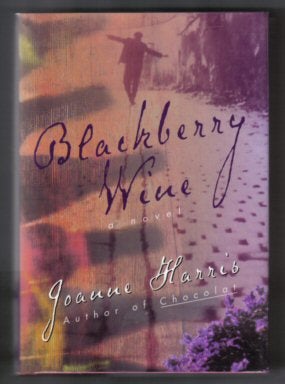Book #11879 Blackberry Wine - 1st US Edition/1st Printing. Joanne Harris.