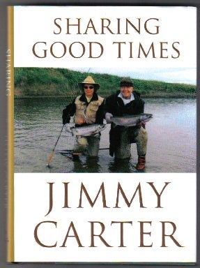 Book #11882 Sharing Good Times - 1st Edition/1st Printing. Jimmy Carter.