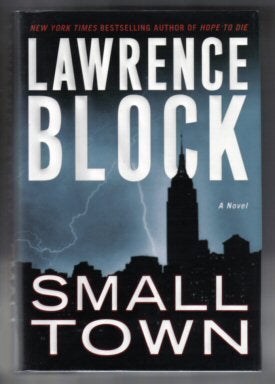 Book #11928 Small Town - 1st Edition/1st Printing. Lawrence Block