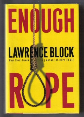 Book #11934 Enough Rope - 1st US Edition/1st Printing. Lawrence Block.
