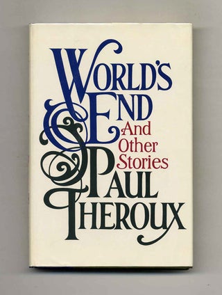 Book #119628 World's End - 1st Edition/1st Printing. Paul Theroux